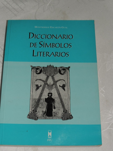 Diccionario De Símbolos Literarios Montserrat E. Gual. Ppu.