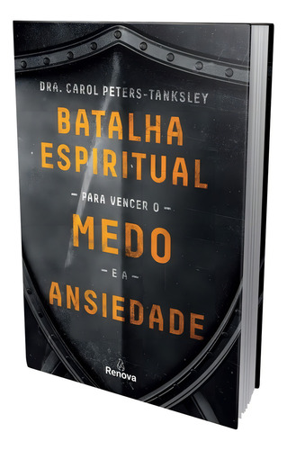 Batalha Espiritual Para Vencer O Medo E A Ansiedade - Renova