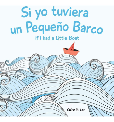 Libro: Si Yo Tuviera Un Pequeno Si Tuviera Un Barquito
