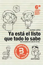 Comprar Ya Está El Listo Que Todo Lo Sabe: Una Curiosidad Para Cada Día Del Año (spanish Edition), De López, Alfred. Editorial Alfred Lopez, Tapa Blanda En Español