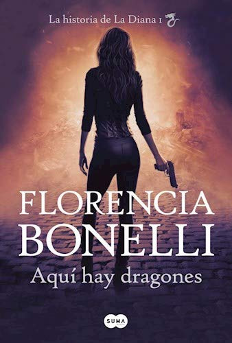 Aquí Hay Dragones / Florencia Bonelli