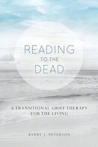 Reading To The Dead, De Barry J Peterson. Editorial Audio Enlightenment, Tapa Blanda En Inglés
