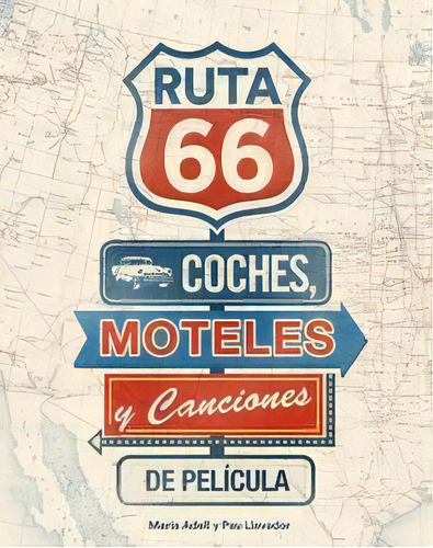 Ruta 66. Coches, Moteles Y Canciones De Pelãâcula, De Adell, María. Editorial Lunwerg Editores, Tapa Blanda En Español