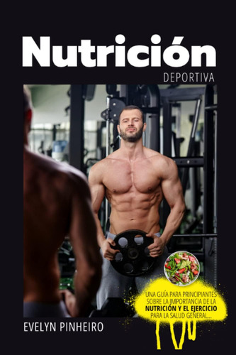 Libro: Nutrición Deportiva: Alimentando Tu Cuerpo (spanish E