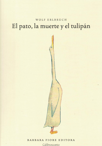 Pato, El, La Muerte Y El Tulipan