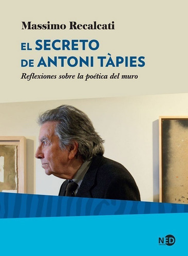 ** El Secreto De Antoni Tapies ** Massimo Recalcati
