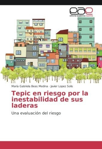 Libro Tepic En Riesgo Por La Inestabilidad De Sus Lad Lcm5