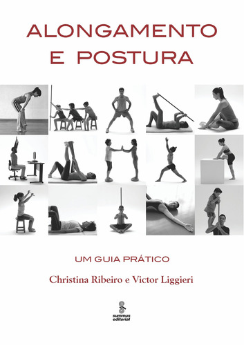 Alongamento e postura: um guia prático, de Costa, Christina. Editora Summus Editorial Ltda., capa mole em português, 2016