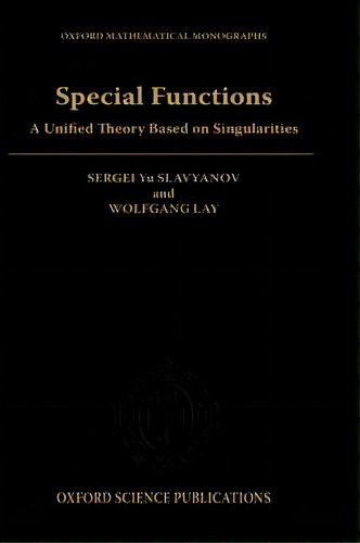 Special Functions, De Sergei Yuryevitsh Slavyanov. Editorial Oxford University Press, Tapa Dura En Inglés