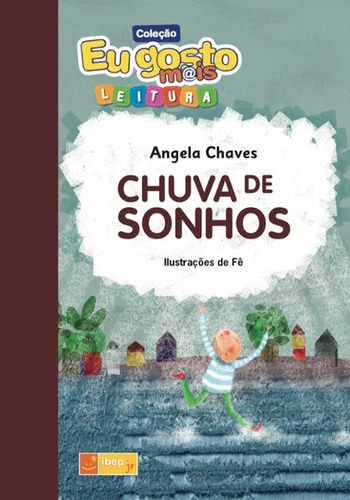 Chuva de sonhos, de Chaves, Angela. Série IBEP Júnior Editora Ibep - Instituto Brasileiro De Edicoes Pedagogicas Ltda., capa mole em português, 2012