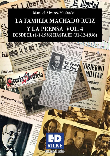 La Familia Machado Ruiz Y La Prensa Vol. 4 (1936), De Álvarez Machado, Manuel. Editorial Ediciones Rilke, Tapa Blanda En Español