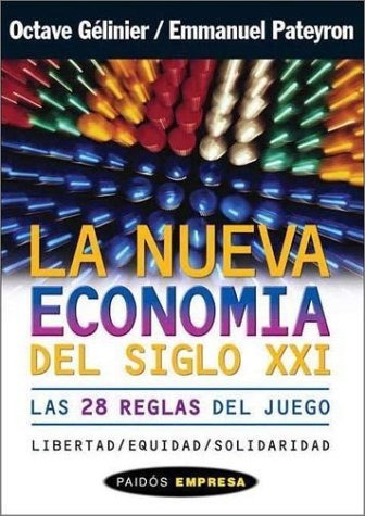 La Nueva Economia Del Siglo Xxi. Las 28 Reglas Del Juego.