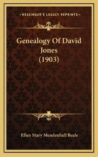 Genealogy Of David Jones (1903), De Ellen Mary Mendenhall Beale. Editorial Kessinger Publishing, Tapa Dura En Inglés