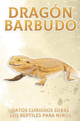 Libro: Dragón Barbudo: Datos Curiosos Sobre Los Reptiles Par