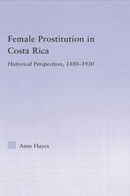 Libro Female Prostitution In Costa Rica - Anne Hayes