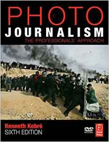 Photojournalism, Sixth Edition The Professionals Approach