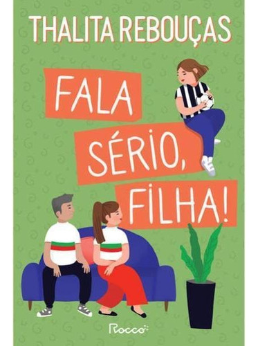 Fala Sério, Filha!: A Vingança Dos Pais, De Rebouças, Thalita. Editora Rocco, Capa Mole Em Português
