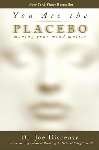 Libro You Are The Placebo - Dr. Joe Dispenza - En Stock