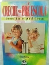 Creche - Pré Escola Teoria E Prática Ercília Perrone (Usado)