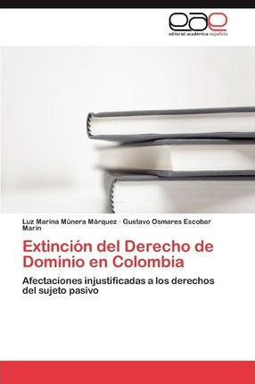Libro Extinci N Del Derecho De Dominio En Colombia - Mune...