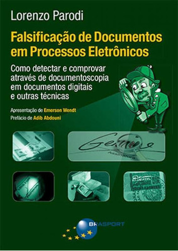 Falsificaçao De Documentos Em Processos Eletronicos, De Parodi, Lorenzo. Editora Brasport, Capa Mole Em Português