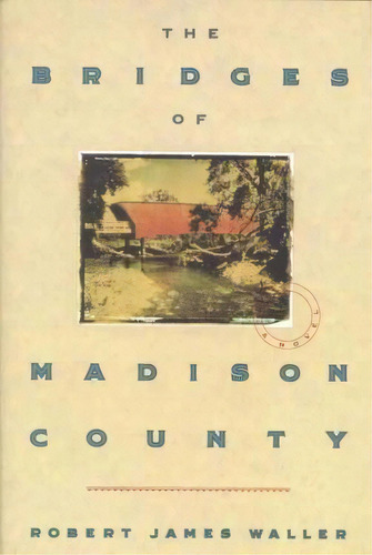 The Bridges Of Madison County, De Robert James Waller. Editorial Time Warner International, Tapa Dura En Inglés