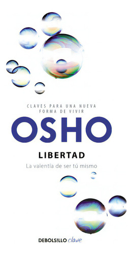 Libertad (claves Para Una Nueva Forma De Vivir), De Osho. Editorial Debolsillo, Tapa Blanda En Español