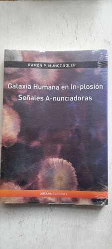Galaxia Humana En In-plosión Señales A-nunciadoras De Soler