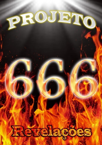 Projeto 666 Revelações: Projeto 666 Revelações, De Marleide Vilacian. Série Não Aplicável, Vol. 1. Editora Clube De Autores, Capa Mole, Edição 1 Em Português, 2015