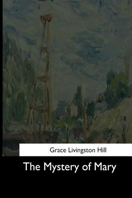 Libro The Mystery Of Mary - Hill, Grace Livingston