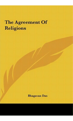 The Agreement Of Religions, De Bhagavan Das. Editorial Kessinger Publishing, Tapa Dura En Inglés