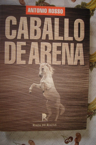 Caballo De Arena. Antonio Rosso. Turf. Como Nuevo!!!