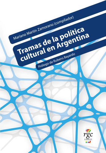 Tramas De La Política Cultural En Argentina