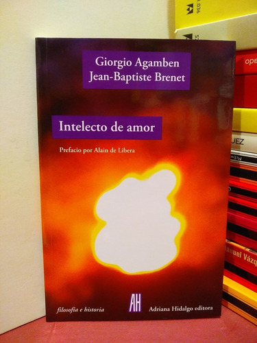 Intelecto De Amor - Giorgio Agamben - Jean-baptiste Brenet