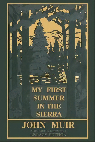 My First Summer In The Sierra (legacy Edition): Classic Explorations Of The Yosemite And Californ..., De Muir, John. Editorial Doublebit Pr, Tapa Blanda En Inglés