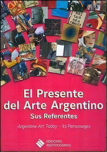 El Presente Del Arte Argentino, De Cesar Magrini. Editorial Institucionales, Tapa Dura, Edición 2010 En Español