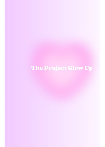 Libro: The Project Glow Up: 90 Day Challenge Journal Tracker