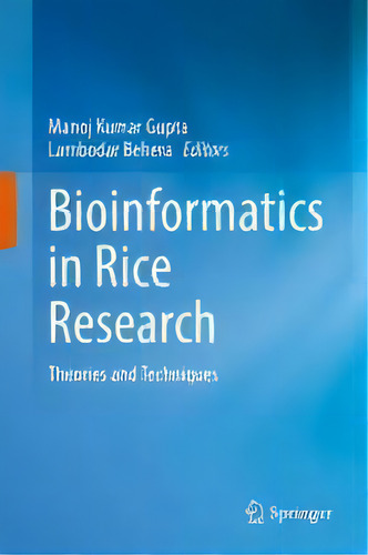 Bioinformatics In Rice Research : Theories And Techniques, De Manoj Kumar Gupta., Vol. 1. Editorial Springer Verlag, Singapore, Tapa Dura En Inglés