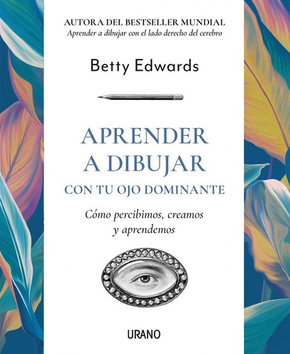 Libro: Aprender A Dibujar Con Tu Ojo Dominante. Edwards, Bet