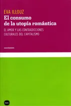 Comprar Consumo De La Utopía Romántica, Eva Illouz, Katz