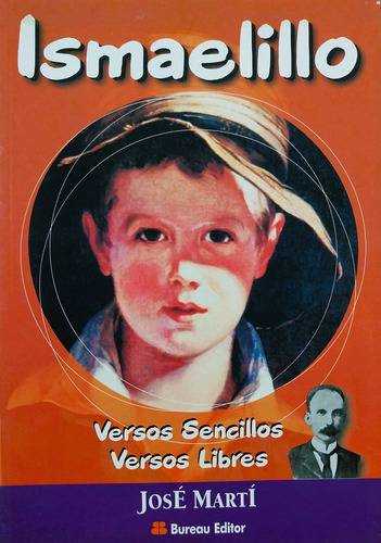 Ismaelillo / Versos Libres / Versos Sencillos - José Martí