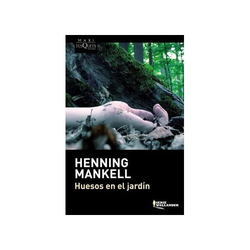 Huesos En El Jardín / Henning Mankell