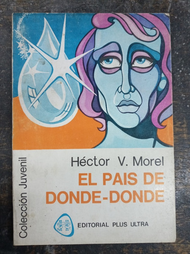 El Pais De Donde Donde * Hector V. Morel * Plus Ultra *