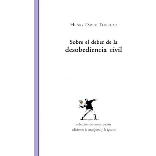 Sobre El Deber De La Desobediencia Civil - Thoreau