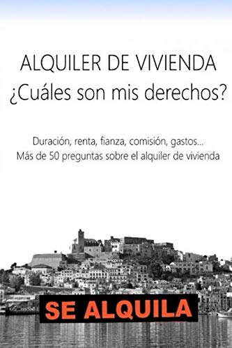 Alquiler De Vivienda Cuales Son Mis Derechos?: Duracion, Ren