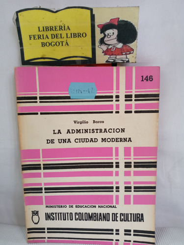 La Administración De Una Ciudad Moderna - Virgilio Barco 