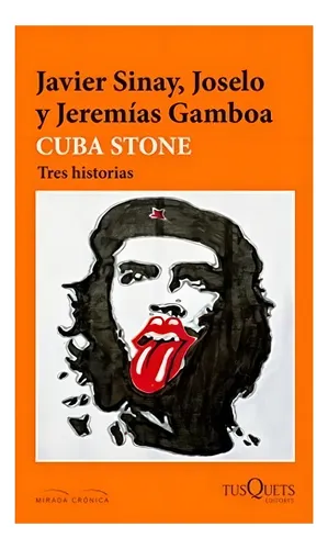 Cuba Stone. Tres Historias: Cuba Stone. Tres Historias, De Javier Sinay,joselo Rangel,jeremías Gamboa. Editorial Tusquets, Tapa Blanda, Edición 1 En Español, 2013