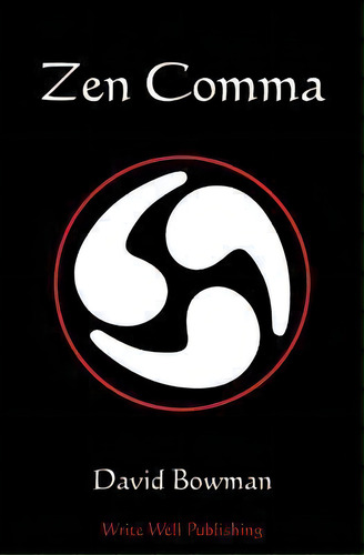 Zen Comma, De David Bowman. Editorial Write Well Publishing, Tapa Blanda En Inglés