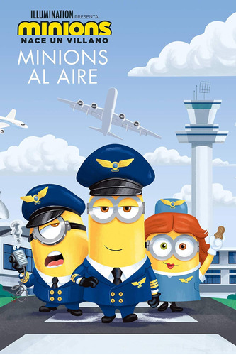 Libro: Minions: Nace Un Villano: Minions Al Aire (the Sky Is