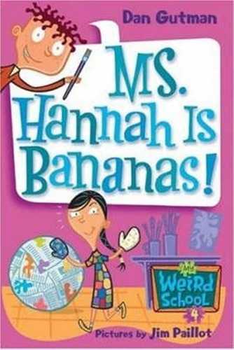 Ms. Hannah Is Bananas! - My Weird School 4, de Gutman, Dan. Editorial Harper Collins USA, tapa blanda en inglés internacional, 2004